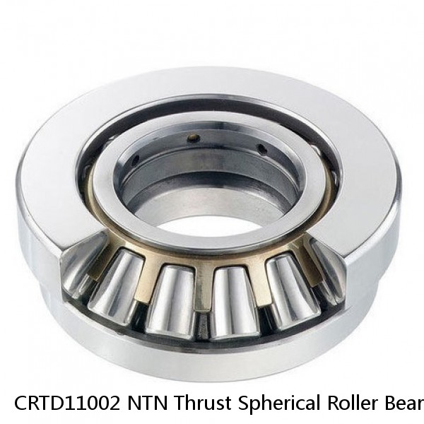 CRTD11002 NTN Thrust Spherical Roller Bearing