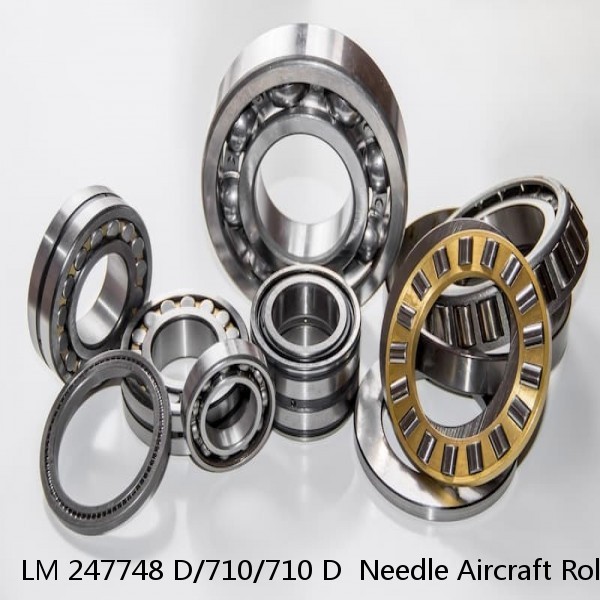 LM 247748 D/710/710 D  Needle Aircraft Roller Bearings